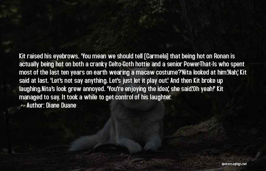 Being So Annoyed Quotes By Diane Duane