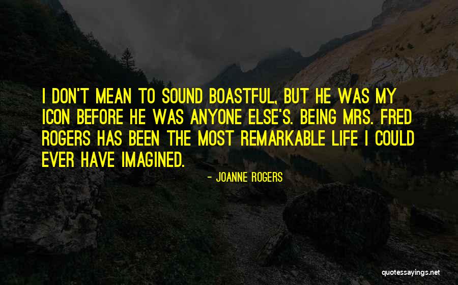 Being So Boastful Quotes By Joanne Rogers