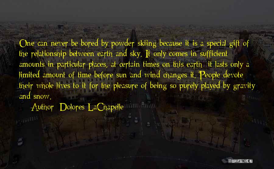 Being So Bored Quotes By Dolores LaChapelle