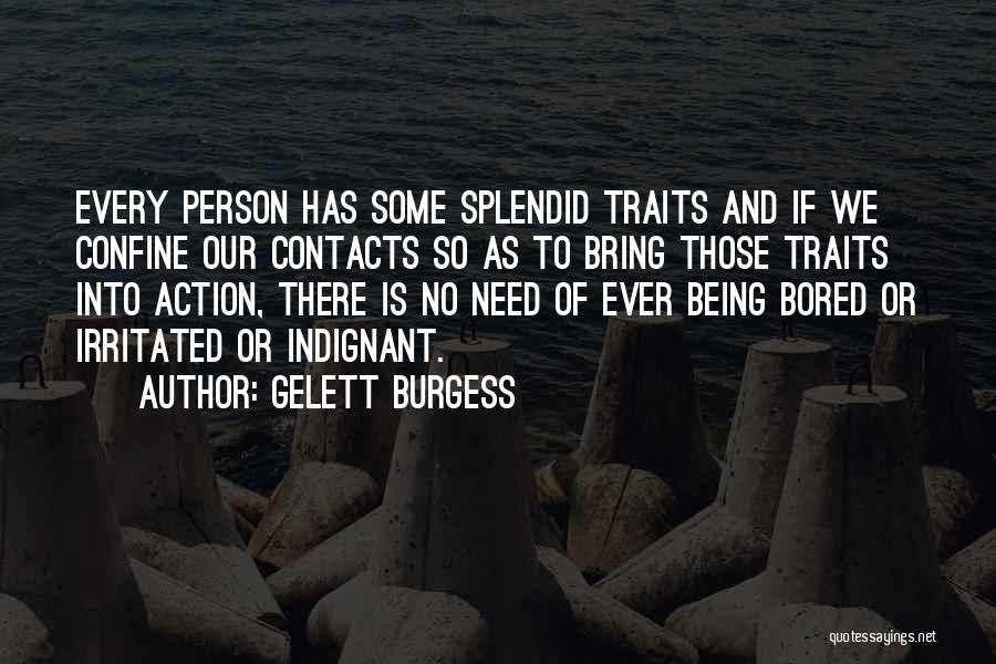 Being So Bored Quotes By Gelett Burgess