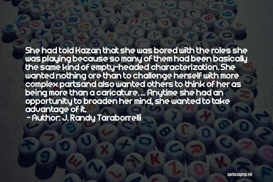 Being So Bored Quotes By J. Randy Taraborrelli