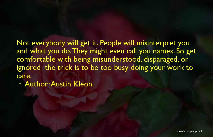 Being So Busy Quotes By Austin Kleon