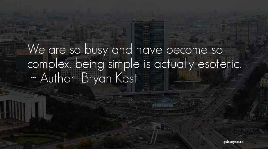 Being So Busy Quotes By Bryan Kest