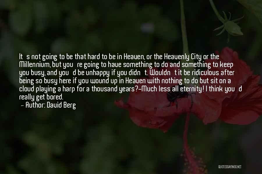 Being So Busy Quotes By David Berg