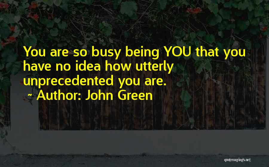 Being So Busy Quotes By John Green