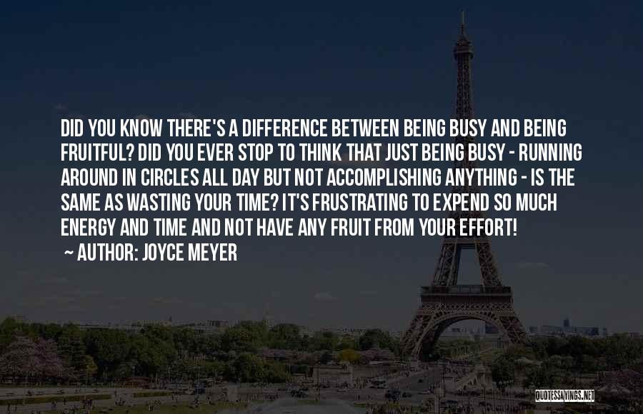 Being So Busy Quotes By Joyce Meyer