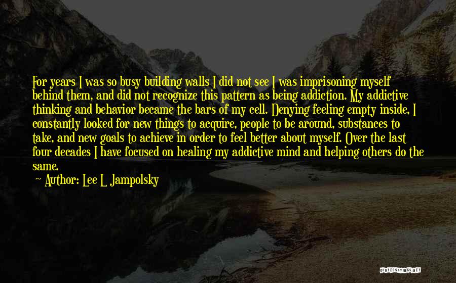 Being So Busy Quotes By Lee L Jampolsky