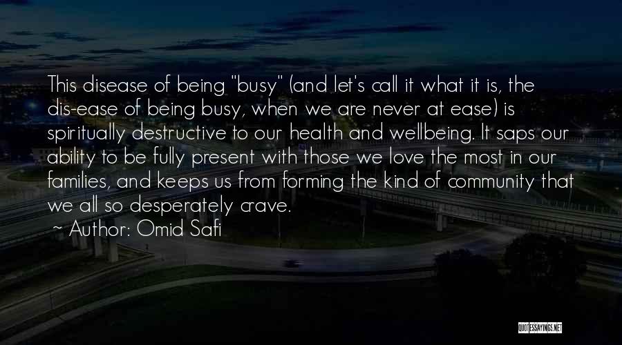 Being So Busy Quotes By Omid Safi