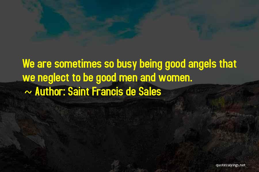 Being So Busy Quotes By Saint Francis De Sales