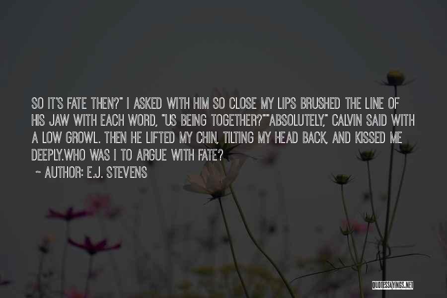 Being So Close Quotes By E.J. Stevens