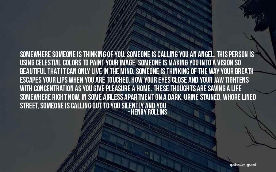 Being So Close To Someone Quotes By Henry Rollins Being So Close To Someone Quotes By Henry Rollins