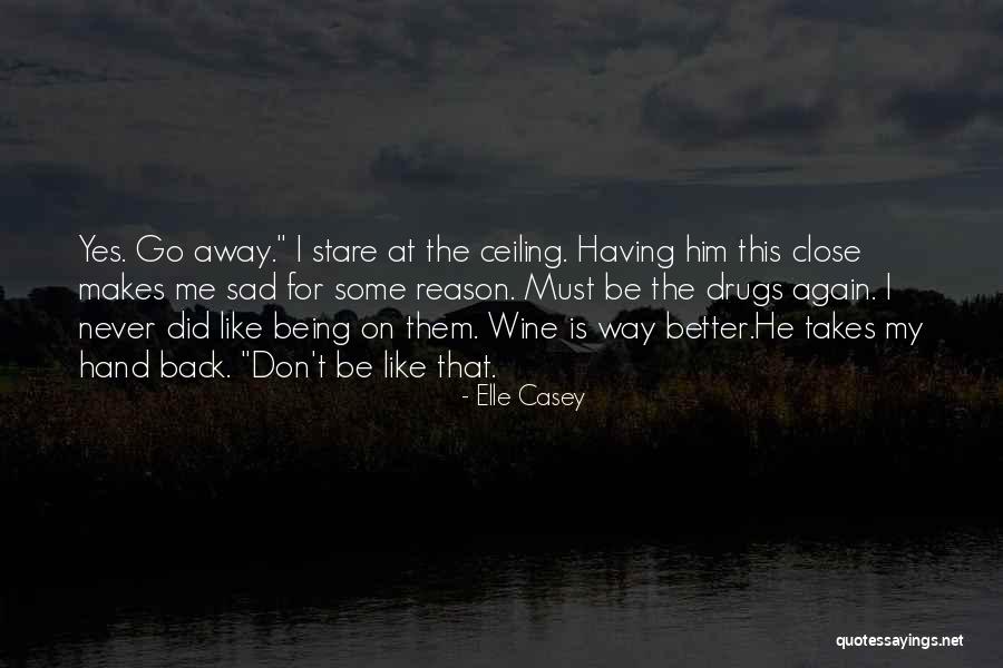 Being So Close Yet So Far Away Quotes By Elle Casey