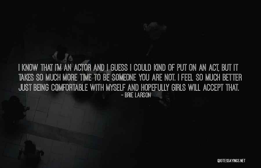 Being So Comfortable With Someone Quotes By Brie Larson Being So Comfortable With Someone Quotes By Brie Larson