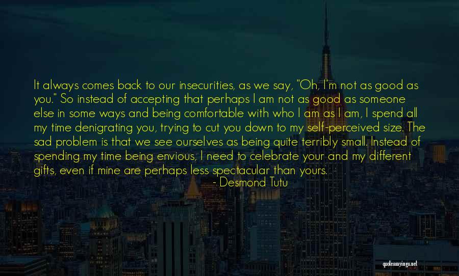 Being So Comfortable With Someone Quotes By Desmond Tutu Being So Comfortable With Someone Quotes By Desmond Tutu