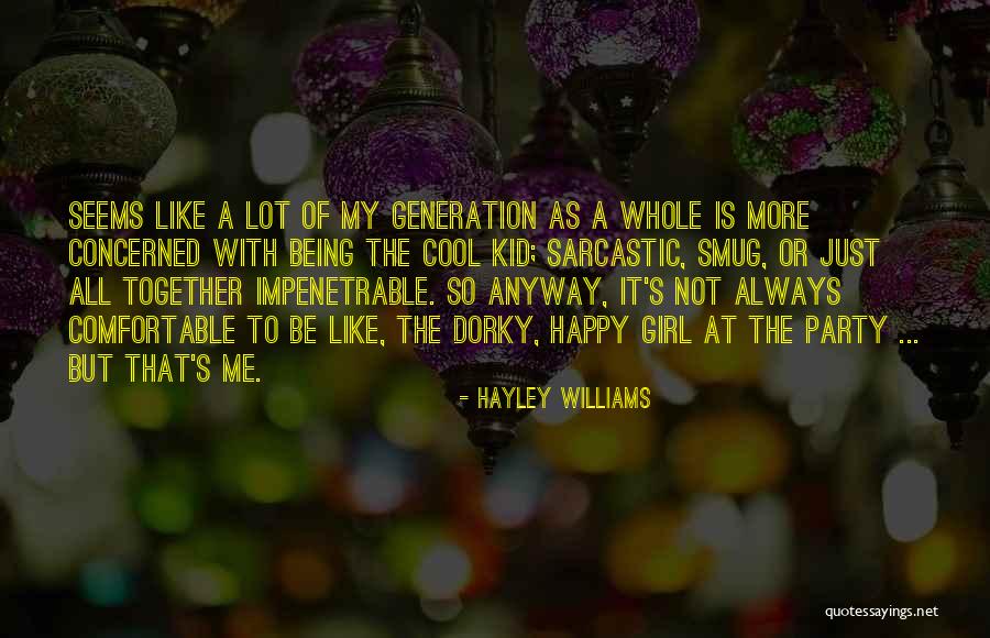 Being So Comfortable With Someone Quotes By Hayley Williams Being So Comfortable With Someone Quotes By Hayley Williams