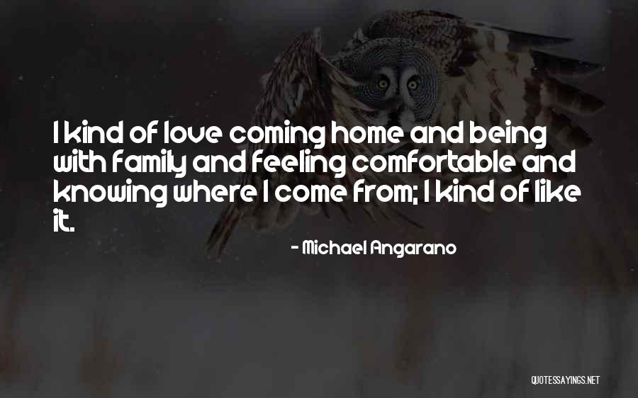 Being So Comfortable With Someone Quotes By Michael Angarano Being So Comfortable With Someone Quotes By Michael Angarano
