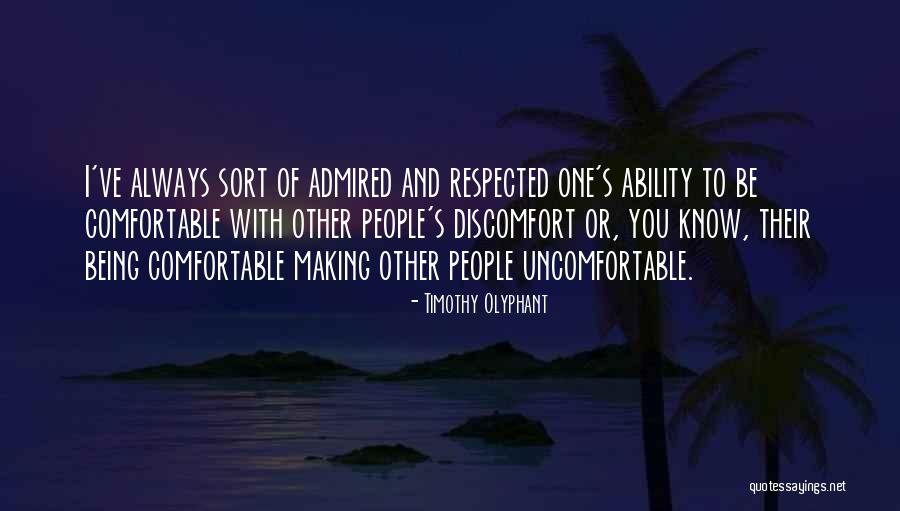 Being So Comfortable With Someone Quotes By Timothy Olyphant Being So Comfortable With Someone Quotes By Timothy Olyphant