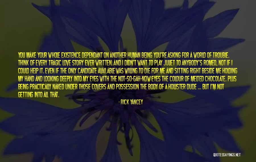 Being So Deeply In Love Quotes By Rick Yancey Being So Deeply In Love Quotes By Rick Yancey