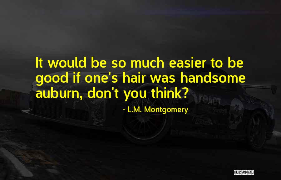 Being So Good Quotes By L.M. Montgomery Being So Good Quotes By L.M. Montgomery