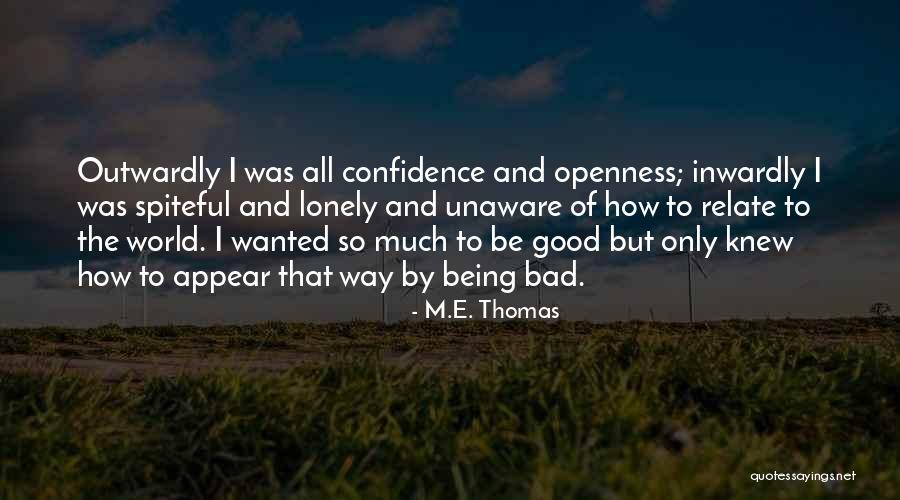 Being So Good Quotes By M.E. Thomas Being So Good Quotes By M.E. Thomas