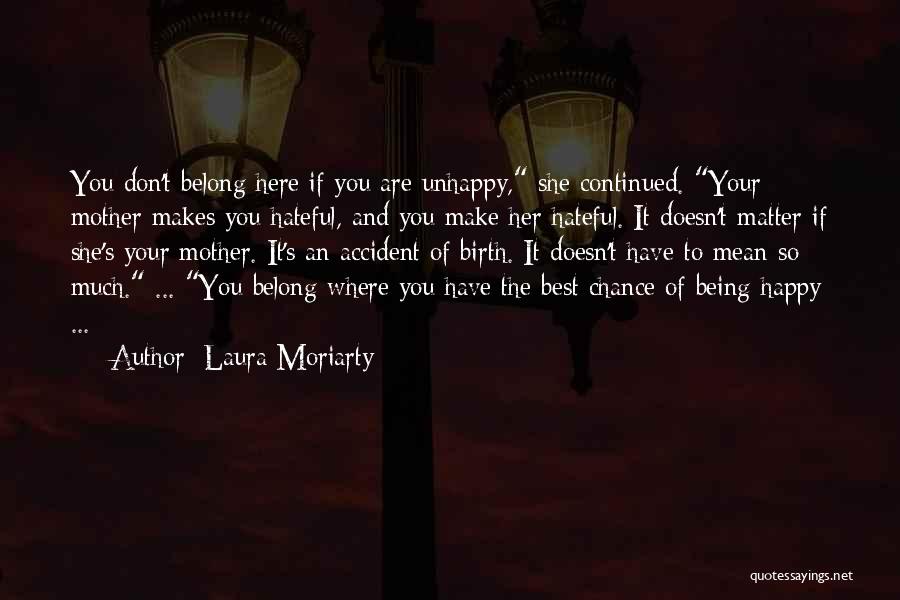 Being So Happy Quotes By Laura Moriarty