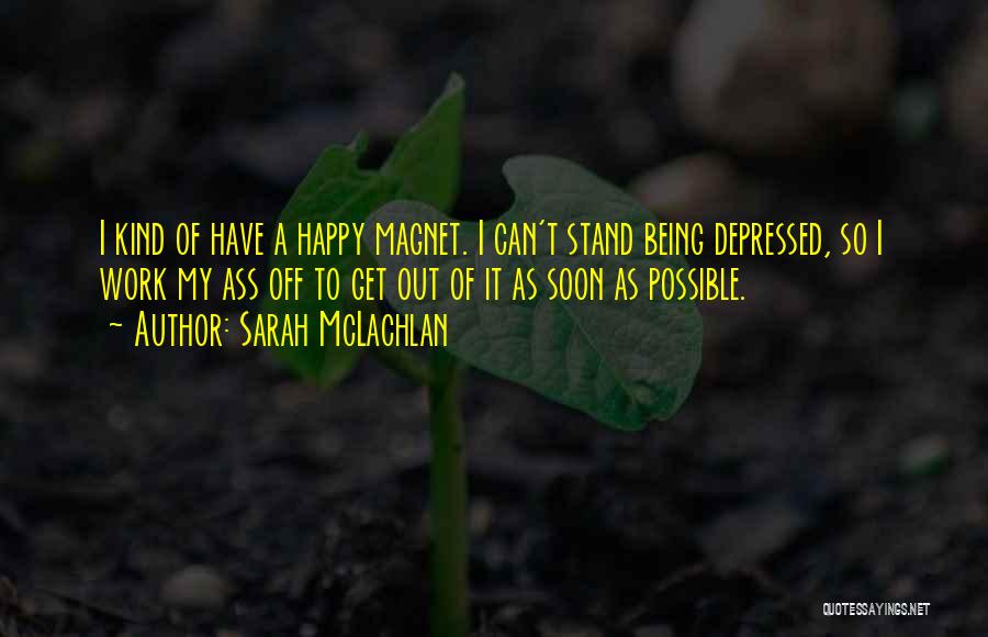 Being So Happy Quotes By Sarah McLachlan