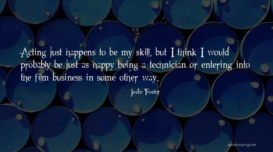 Being So Happy With Him Quotes By Jodie Foster Being So Happy With Him Quotes By Jodie Foster