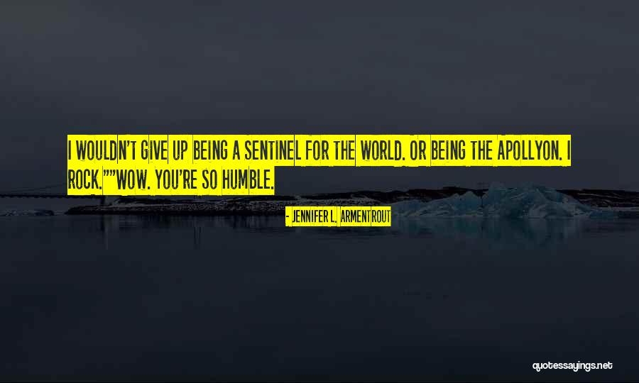 Being So Humble Quotes By Jennifer L. Armentrout Being So Humble Quotes By Jennifer L. Armentrout