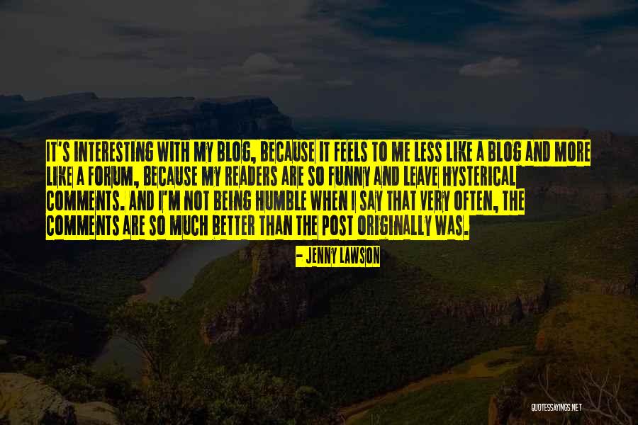 Being So Humble Quotes By Jenny Lawson Being So Humble Quotes By Jenny Lawson