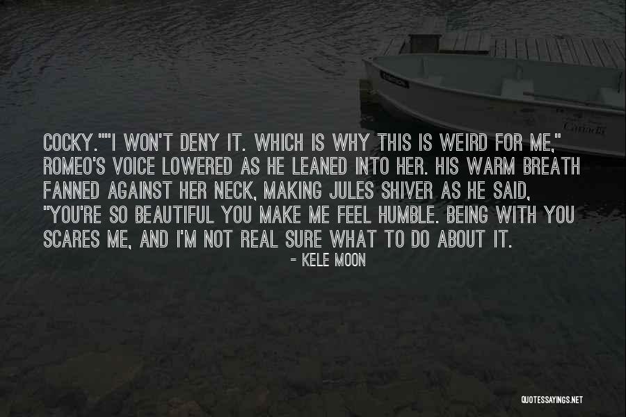 Being So Humble Quotes By Kele Moon Being So Humble Quotes By Kele Moon