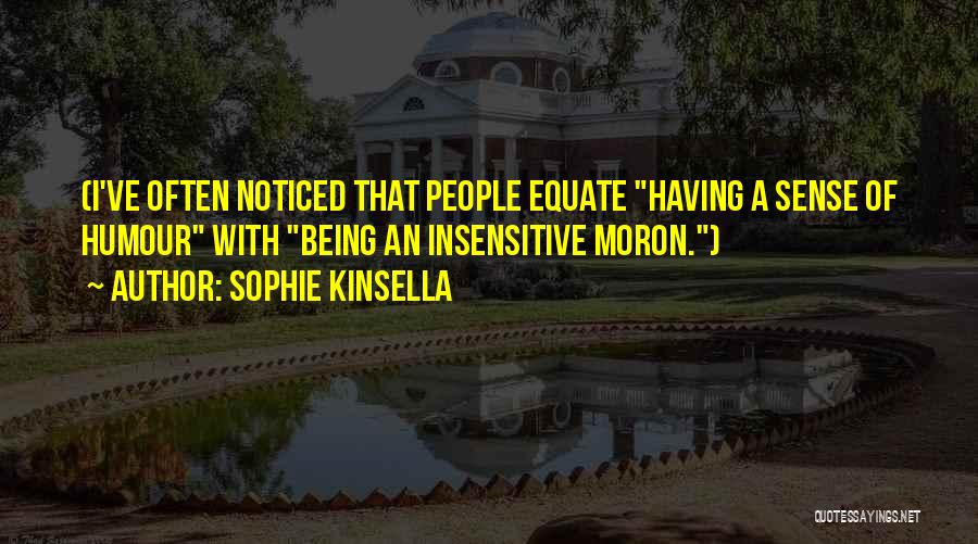 Being So Insensitive Quotes By Sophie Kinsella