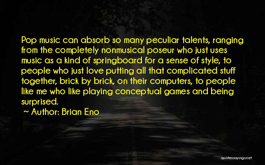 Being So Kind Quotes By Brian Eno