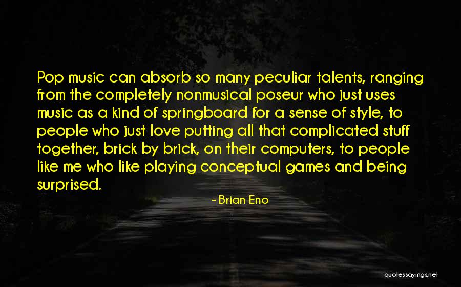 Being So Kind Quotes By Brian Eno Being So Kind Quotes By Brian Eno