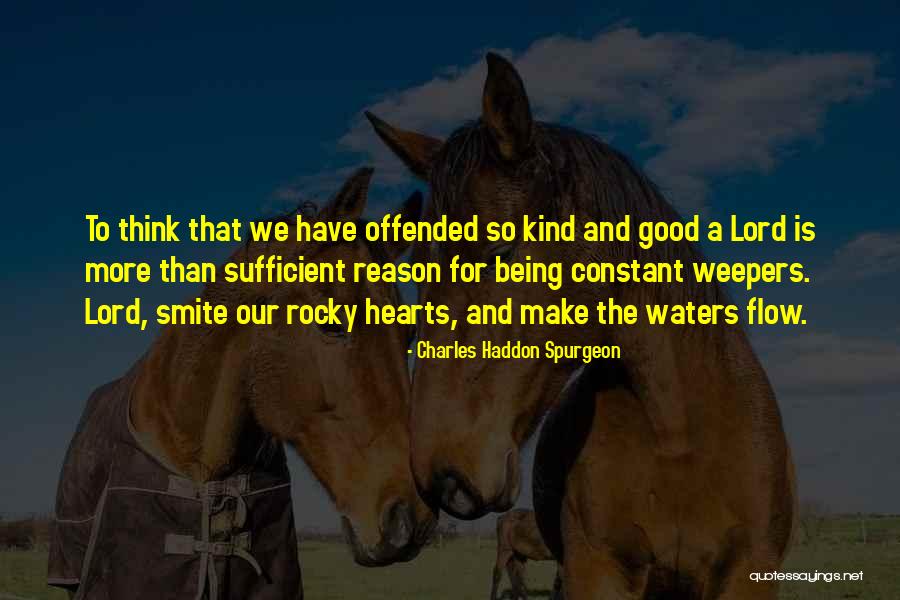 Being So Kind Quotes By Charles Haddon Spurgeon