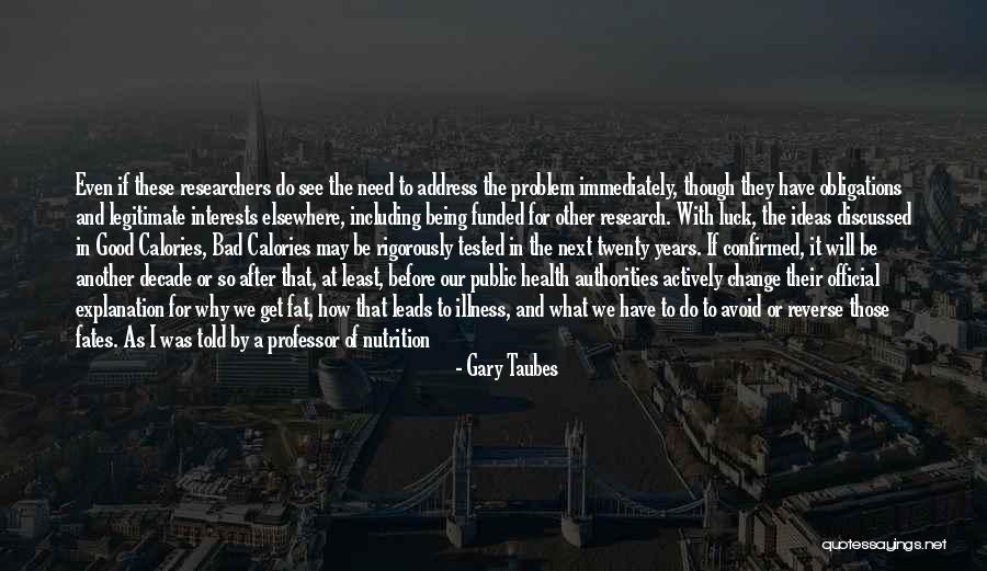 Being So Kind Quotes By Gary Taubes