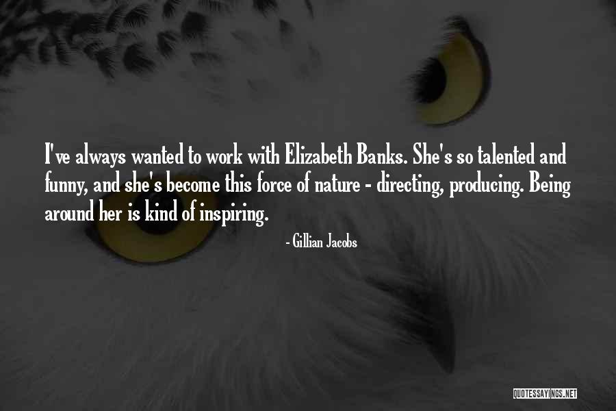 Being So Kind Quotes By Gillian Jacobs Being So Kind Quotes By Gillian Jacobs