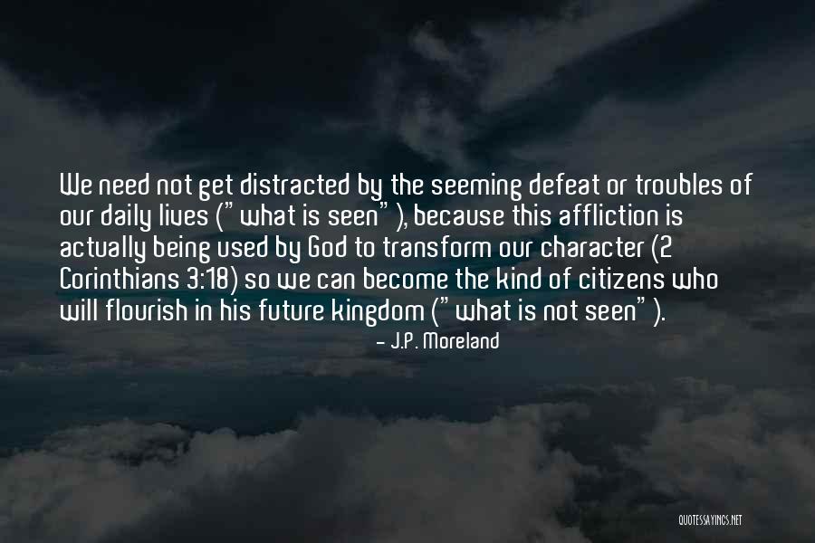 Being So Kind Quotes By J.P. Moreland