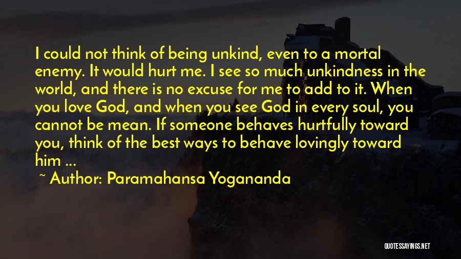 Being So Mean Quotes By Paramahansa Yogananda