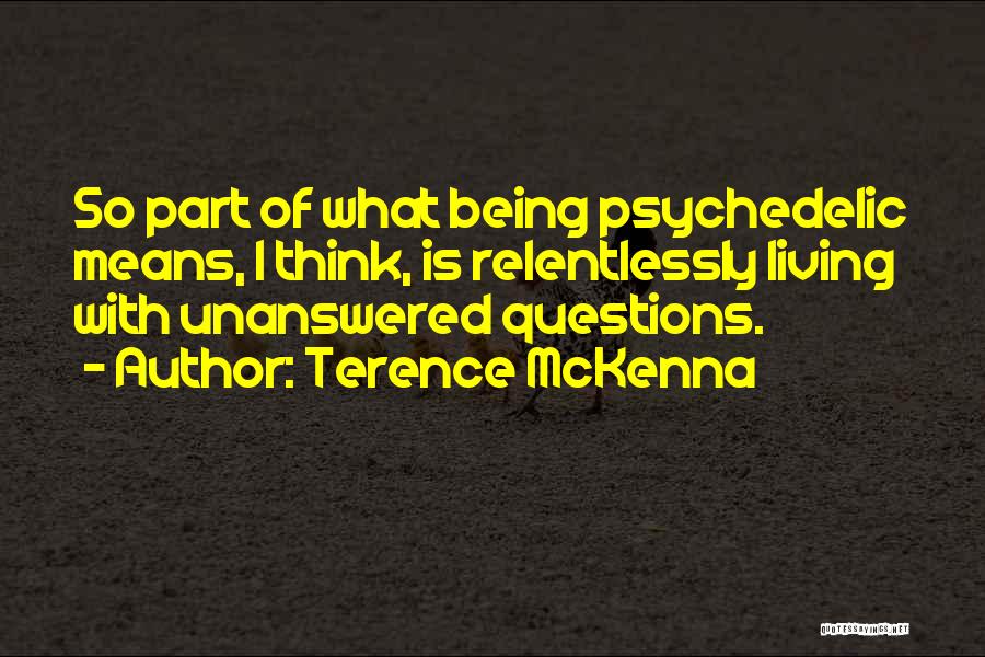 Being So Mean Quotes By Terence McKenna