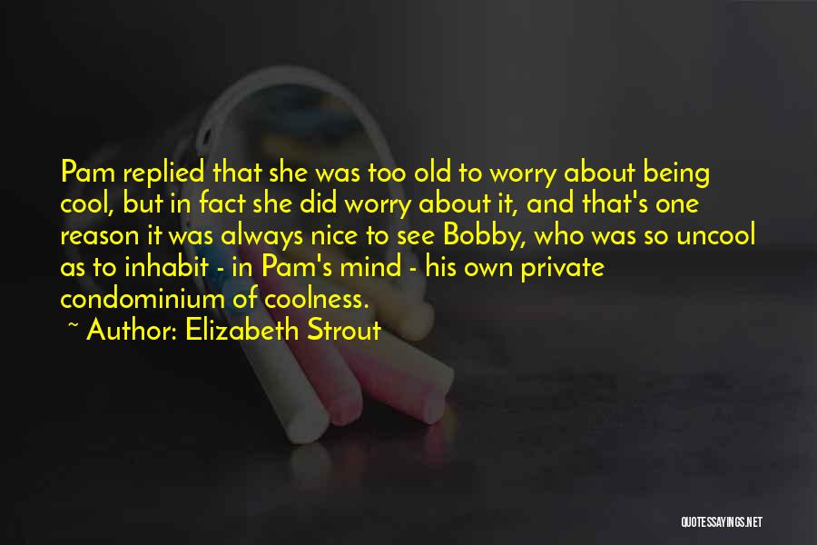 Being So Nice Quotes By Elizabeth Strout