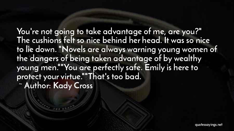 Being So Nice Quotes By Kady Cross