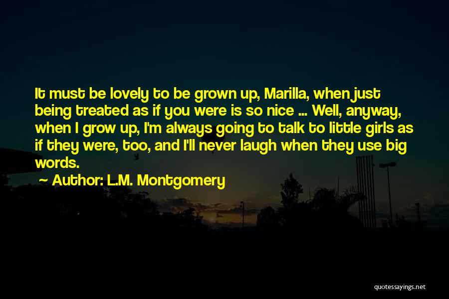 Being So Nice Quotes By L.M. Montgomery