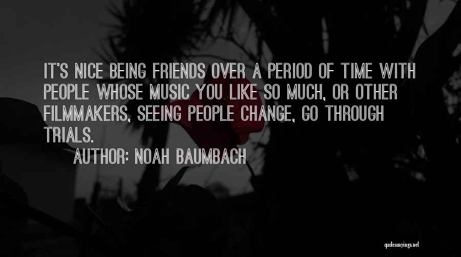 Being So Nice Quotes By Noah Baumbach