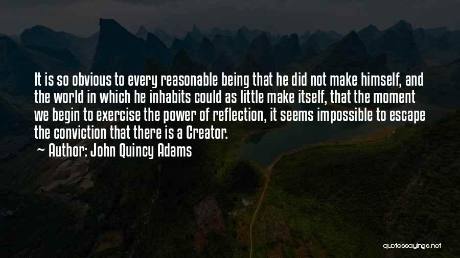 Being So Obvious Quotes By John Quincy Adams