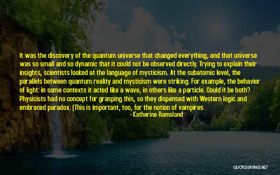Being So Small In The Universe Quotes By Katherine Ramsland Being So Small In The Universe Quotes By Katherine Ramsland