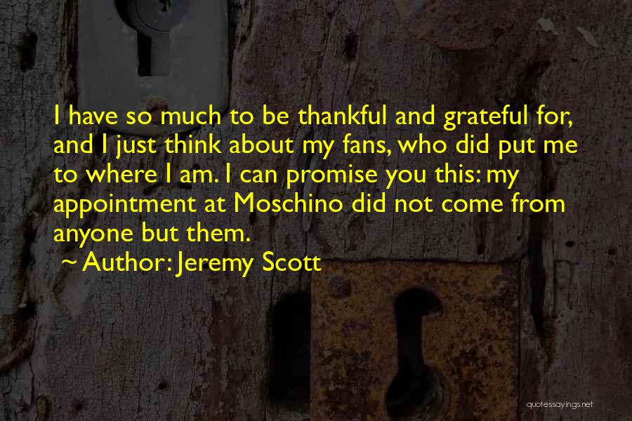 Being So Thankful Quotes By Jeremy Scott