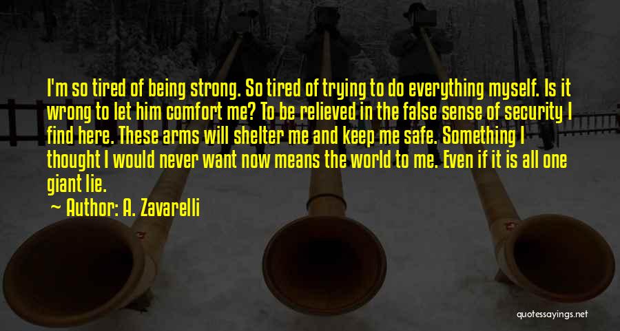 Being So Tired Quotes By A. Zavarelli