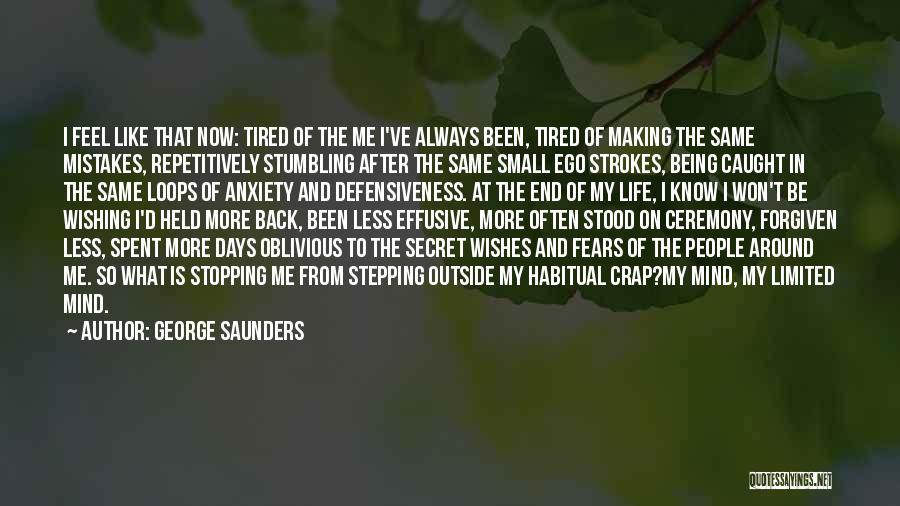 Being So Tired Quotes By George Saunders