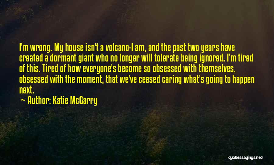 Being So Tired Quotes By Katie McGarry