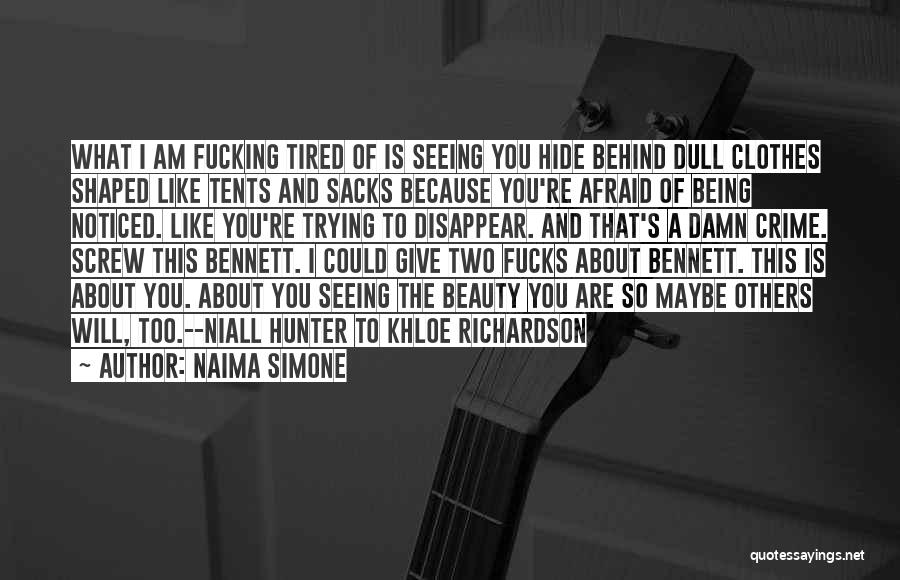 Being So Tired Quotes By Naima Simone